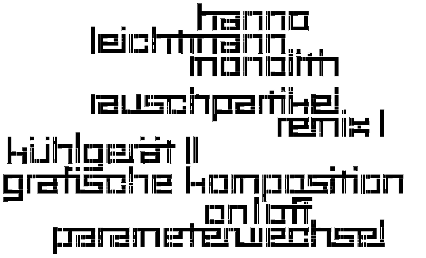 2021-03-10 Hanno Leichtmann - 1996 Monolith (rauschpartikel Remix 1 - 3)